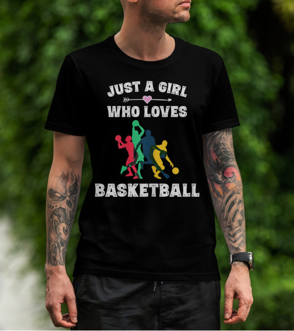 Just A Girl Who Loves Basketball Players In Colorful T-Shirt