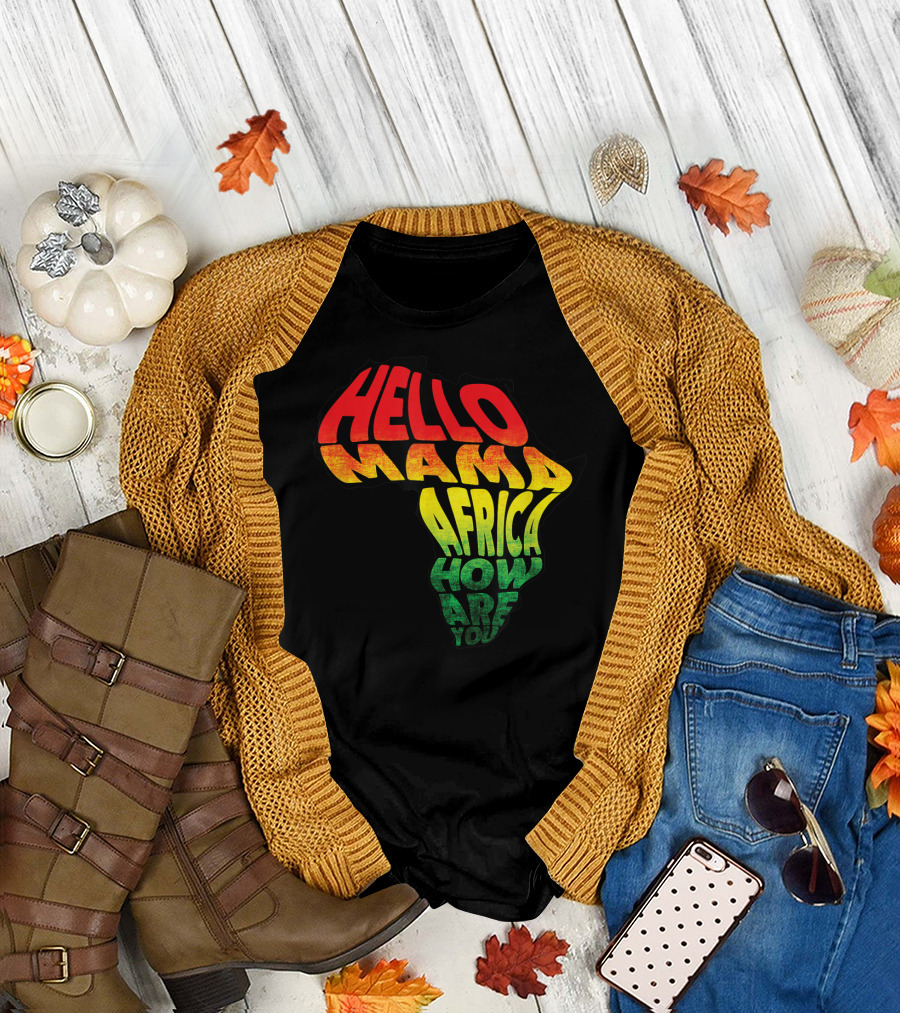 Cool Reggae Roots Hello Mama Africa How Are You T-Shirt