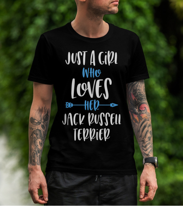 Just A Girl Who Loves Her Jack Russell Terrier T-Shirt
