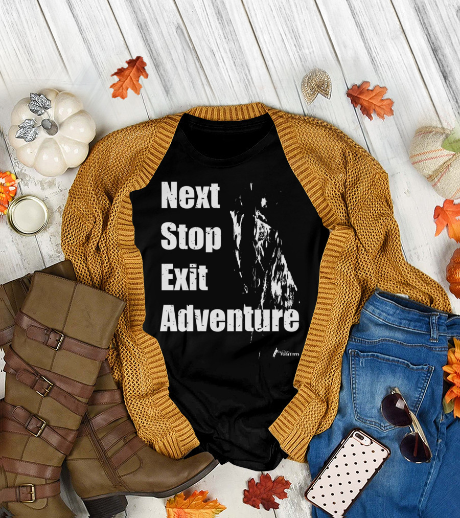 Next Stop Exit Adventure Tuatim Outdoor Sport T-Shirt