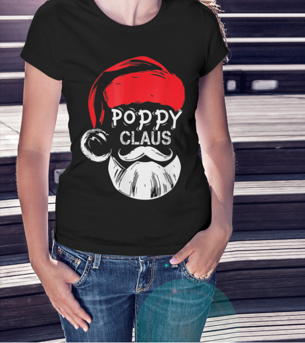 Poppy Claus Santa Hat Beard Christmas Fun T-Shirt