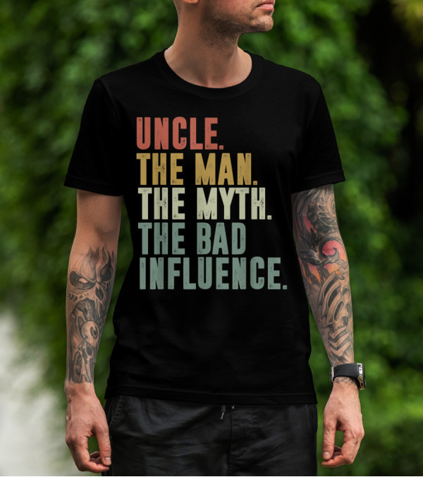 Vintage Uncle The Man The Myth The Bad Influence T-Shirt