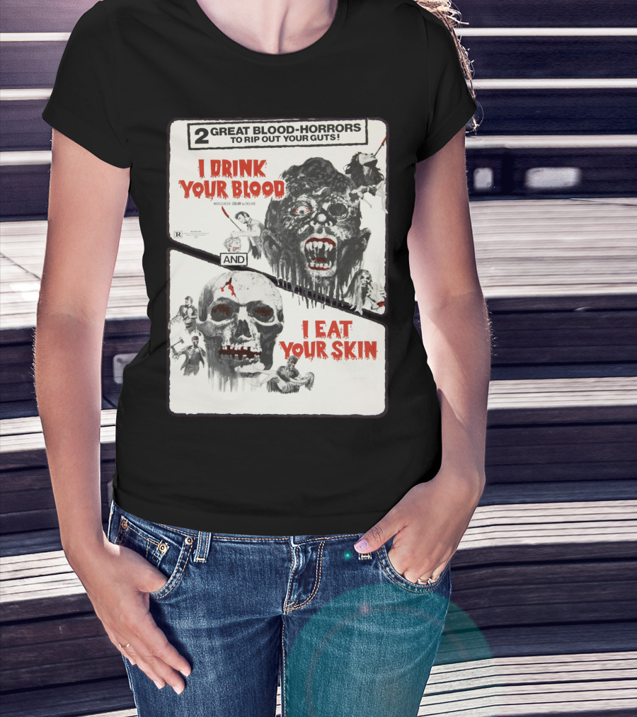 I Drink Your Blood I Eat Your Skin 2 Great Blood-Horrors Classic Halloween Monster T-Shirt