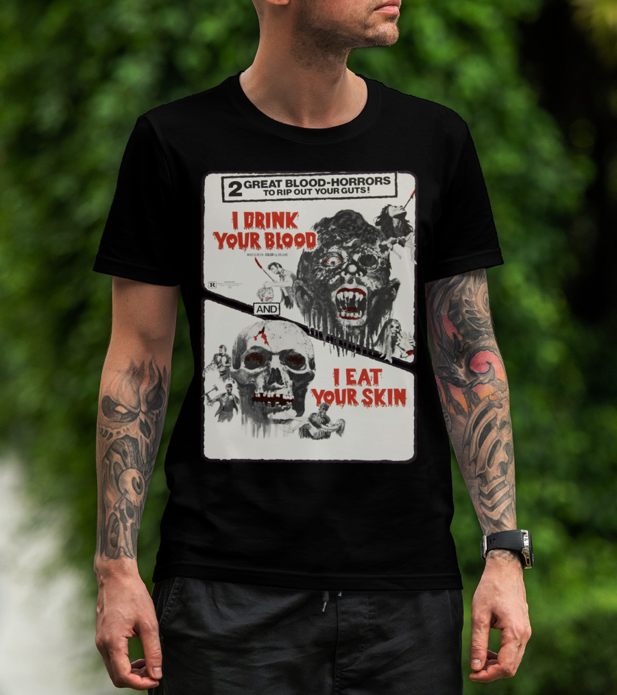 I Drink Your Blood I Eat Your Skin 2 Great Blood-Horrors Classic Halloween Monster T-Shirt