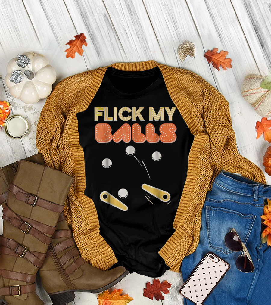 Flick My Balls Classic Pinball Flippers and Bumpers T-Shirt