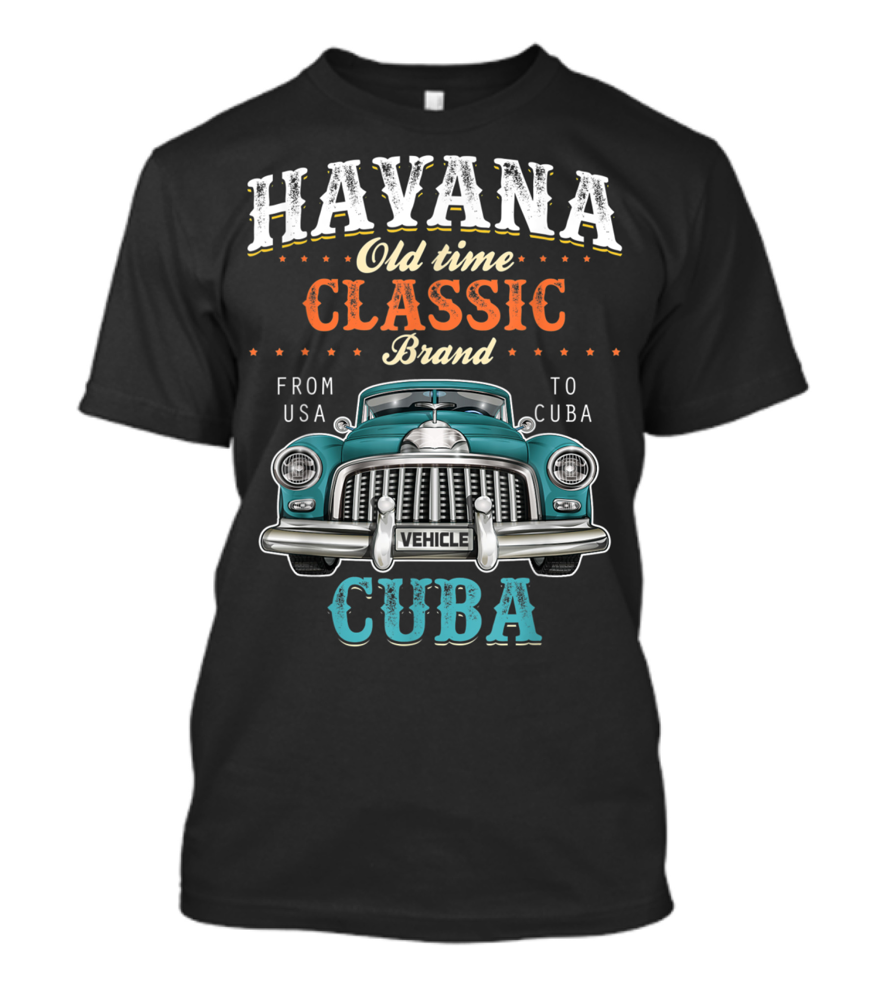 Havana Old Time Classic Brand From USA To Cuba Vehicle T-Shirt