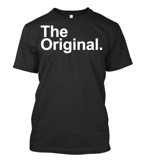 Family Matching Funny The Original Daddy T-Shirt