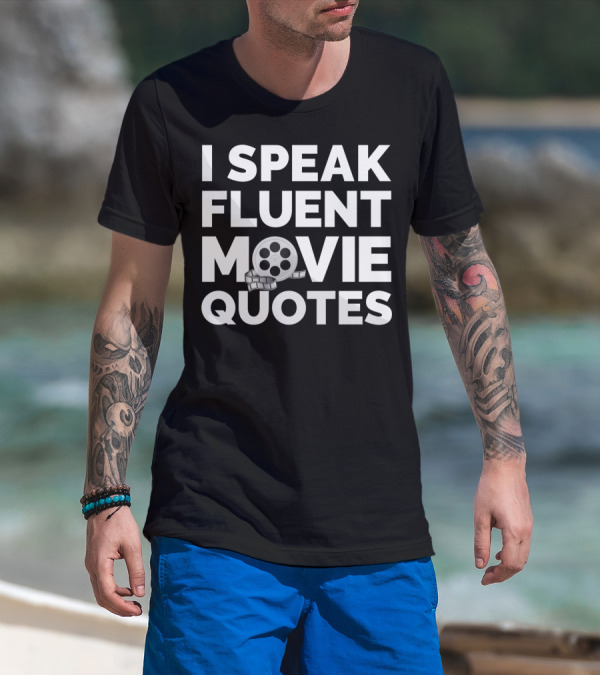 Film Buff Movie Lover I Speak Fluent Movie T-Shirt