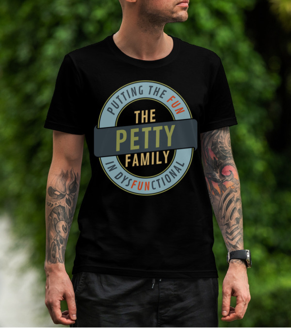 The Petty Family Putting The Fun In Dysfunctional Reunion Matching T-Shirt
