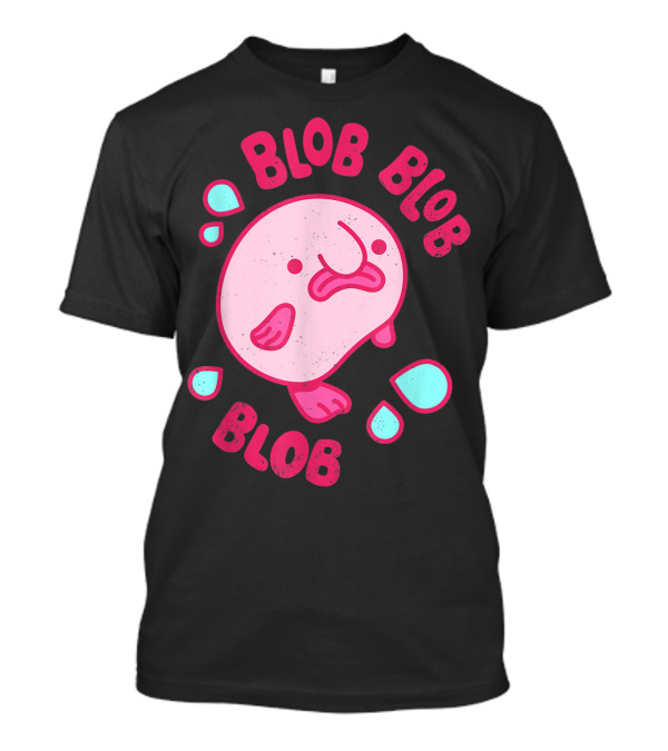 Blobby The Blobfish Blob Blob Blob T-Shirt