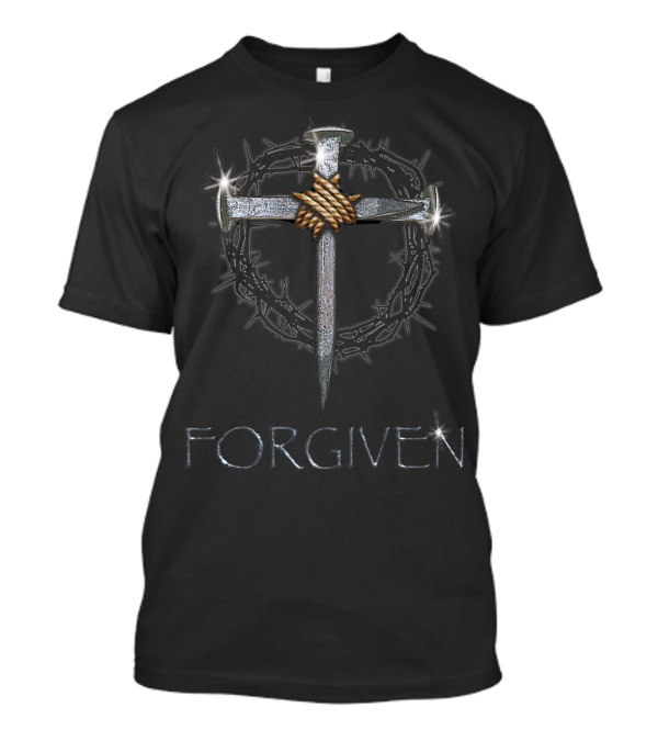 Forgiven 3 Nails 1 Cross 4 Given Iconic Religious Symbolism Cross And Crown Of Thorns T-Shirt