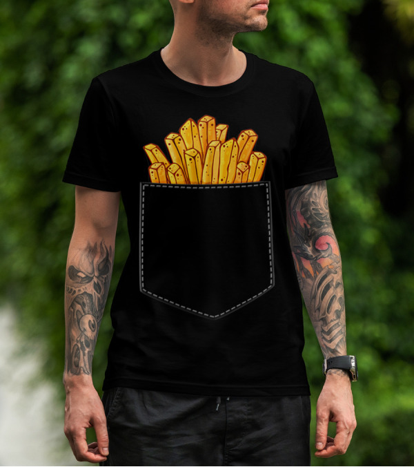 French Fries In My Pocket Funny Junk Food Humor T-Shirt