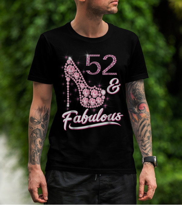 52 And Fabulous Pink Gem High Heel Birthday T-Shirt