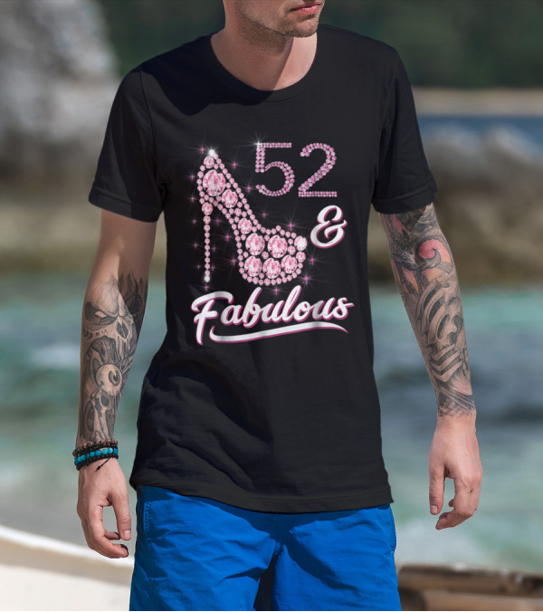 52 And Fabulous Pink Gem High Heel Birthday T-Shirt
