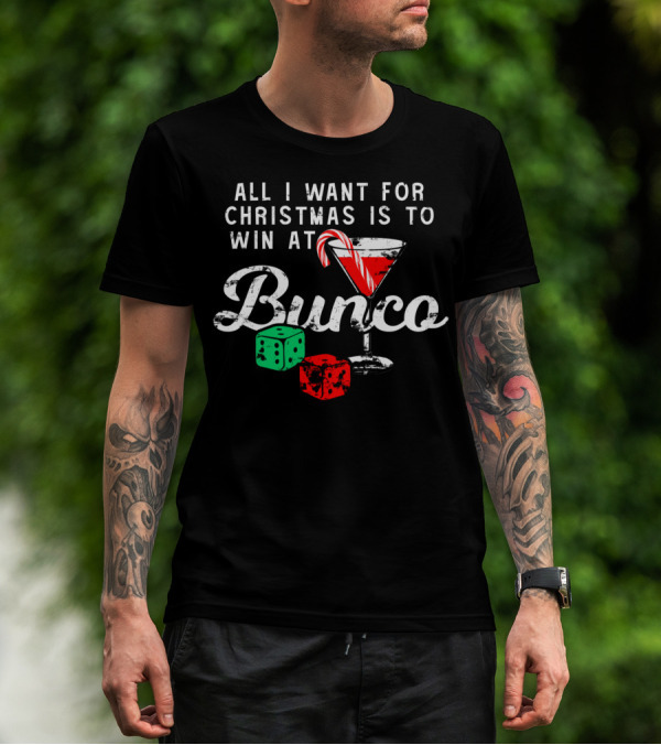All I Want For Christmas Is To Win At Bunco Candy Cane Cocktail Dice T-Shirt
