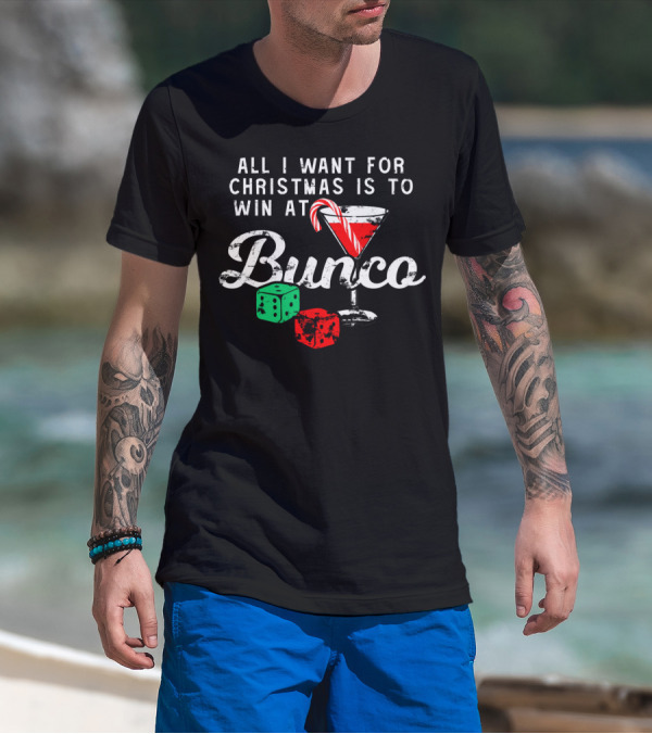 All I Want For Christmas Is To Win At Bunco Candy Cane Cocktail Dice T-Shirt