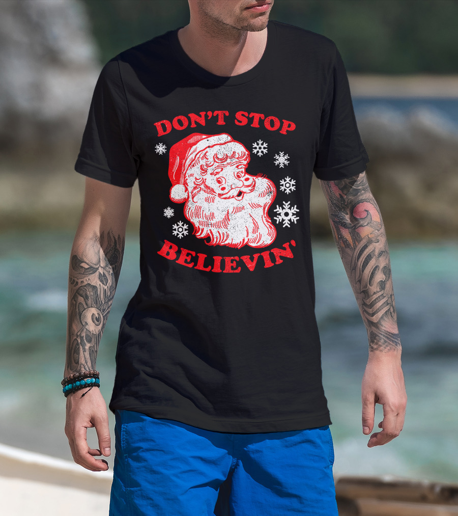 Don't Stop Believin' Funny Christmas Santa With Snowflakes T-Shirt
