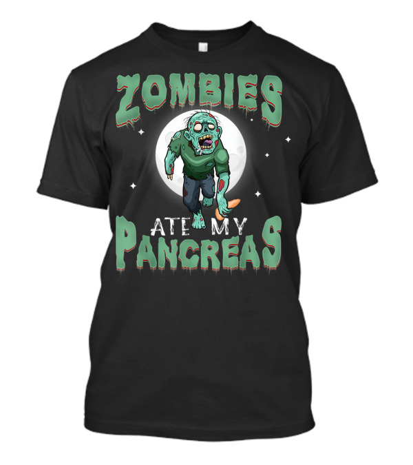 Zombies Ate My Pancreas Funny Diabetes Awareness T-Shirt