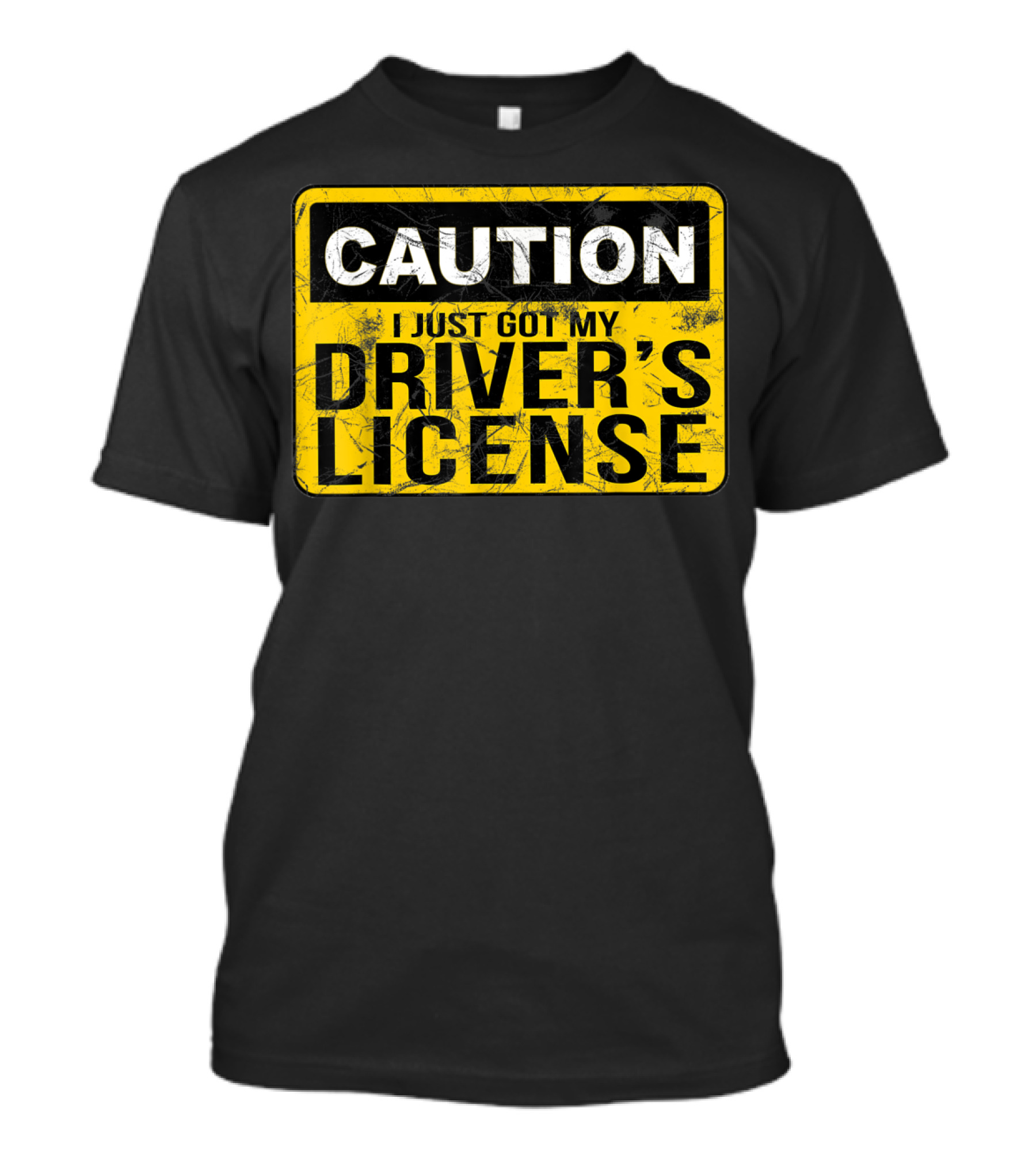 Caution I Just Got My Driver's License T-Shirt