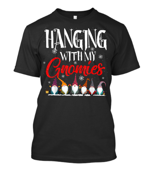 Hanging With My Gnomies Funny Gardening Gnomes T-Shirt