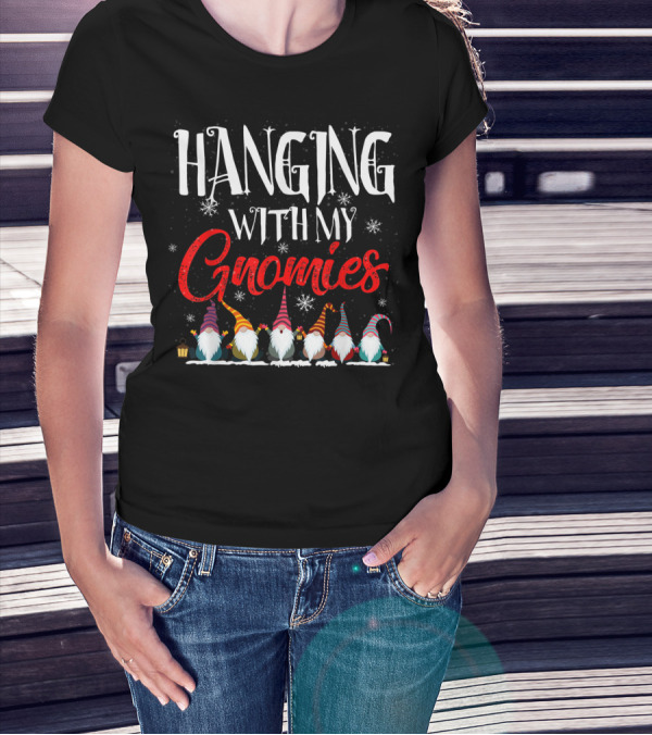 Hanging With My Gnomies Funny Gardening Gnomes T-Shirt
