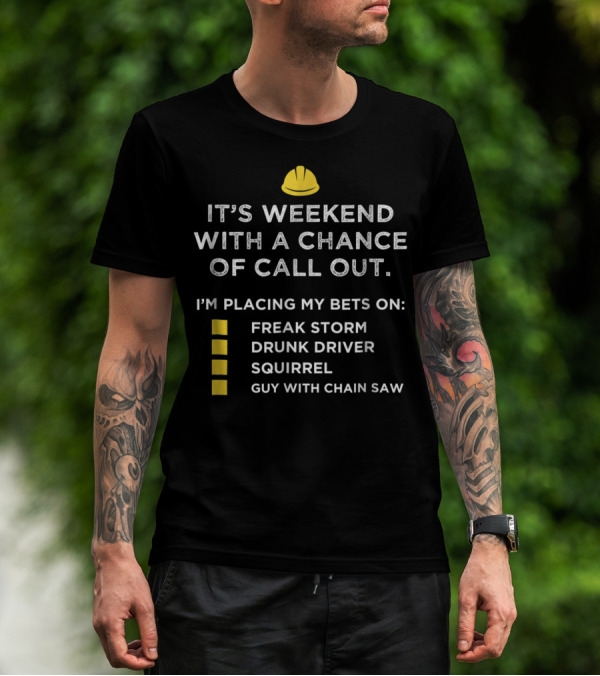 It's Weekend With A Chance Of Call Out: Freak Storm Drunk Driver Squirrel Guy With Chain Saw T-Shirt