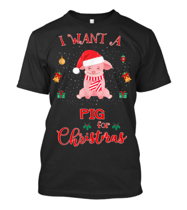 I Want A Pig For Christmas T-Shirt