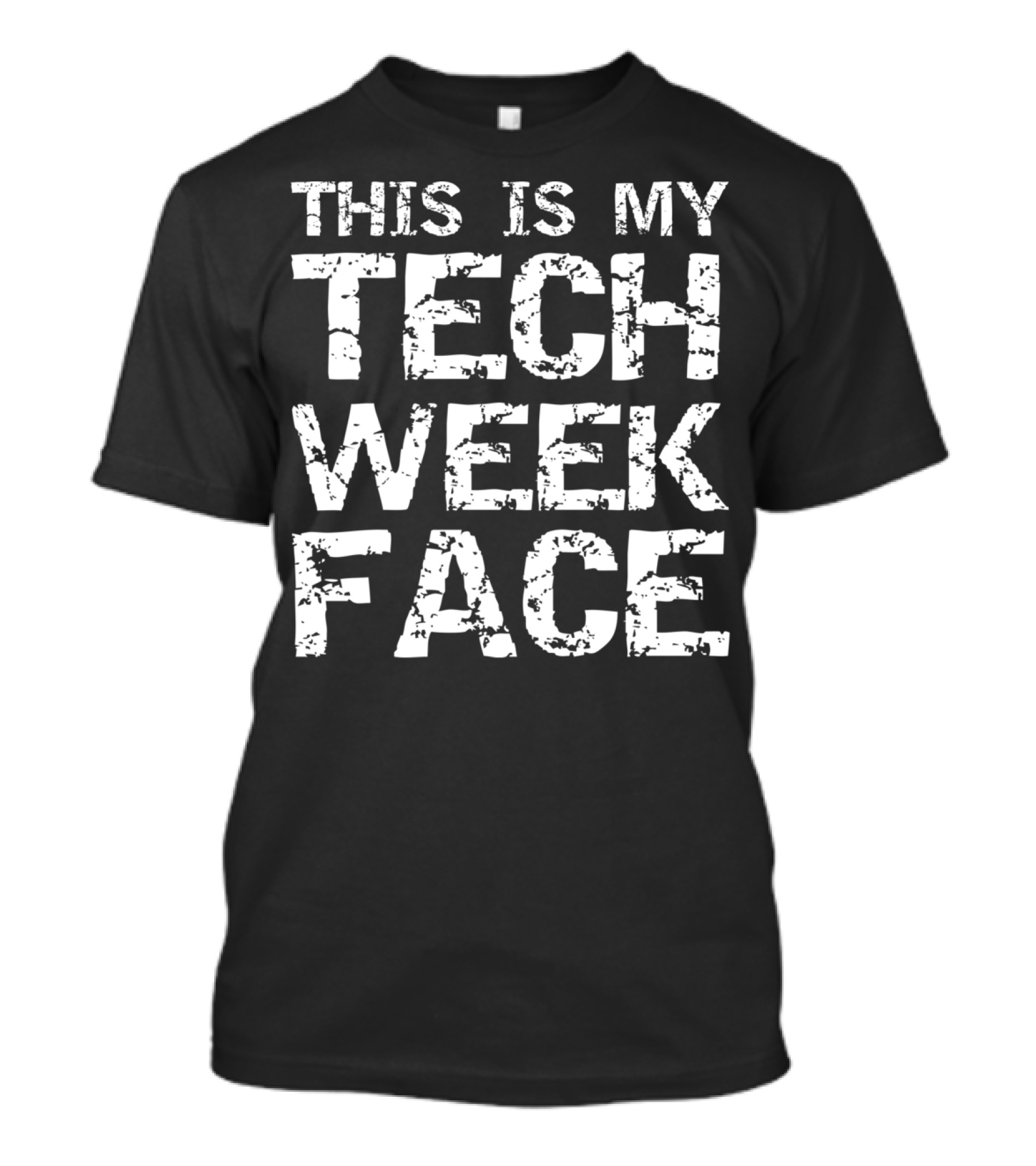 This Is My Tech Week Face Rehearsal Apparel This Is T-Shirt