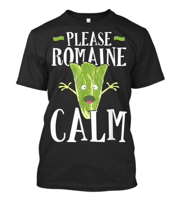 Please Romaine Calm Funny Lettuce Pun Vegetarian T-Shirt