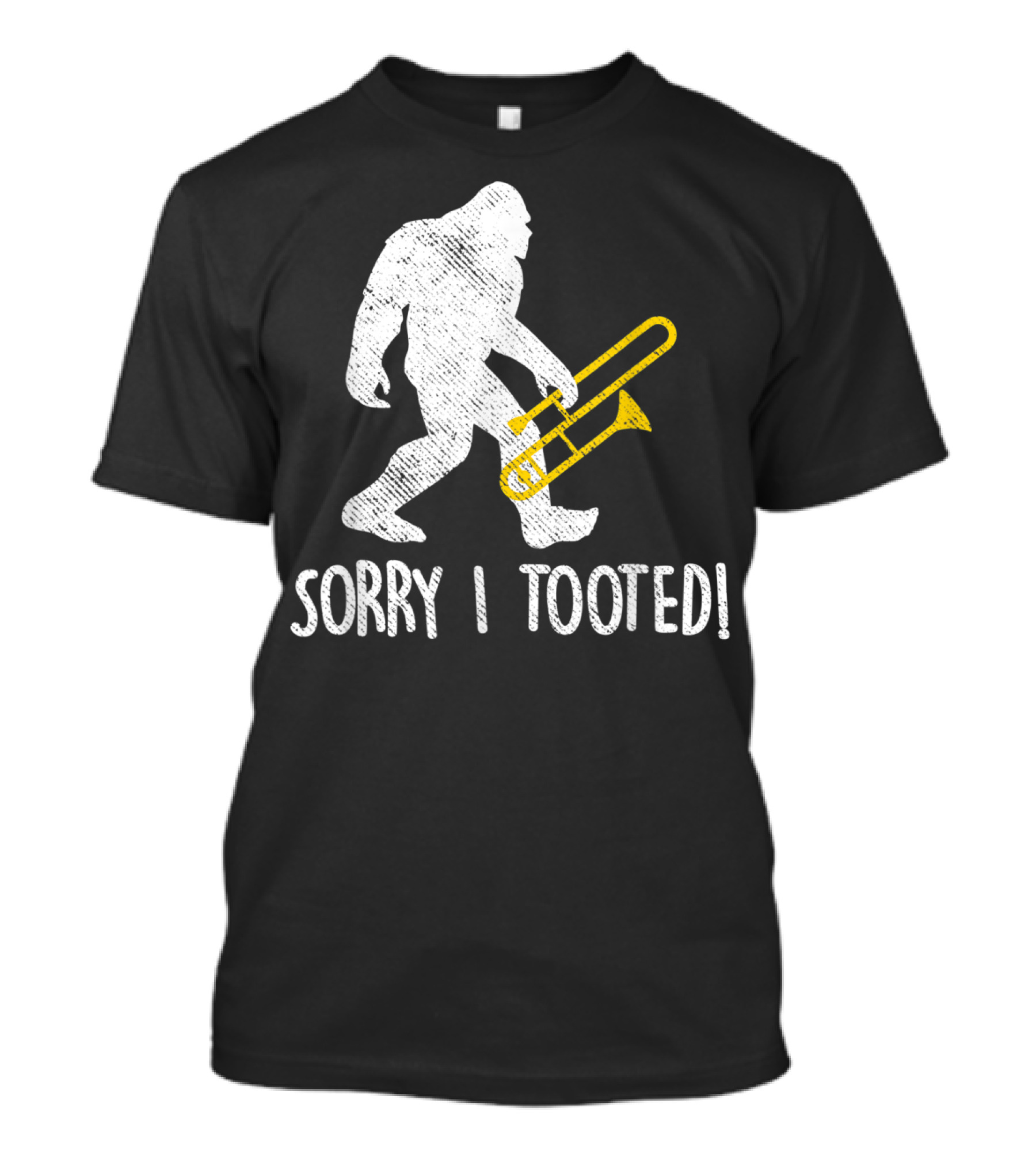 Funny Trombone Player Sorry I Tooted Sasquatch T-Shirt