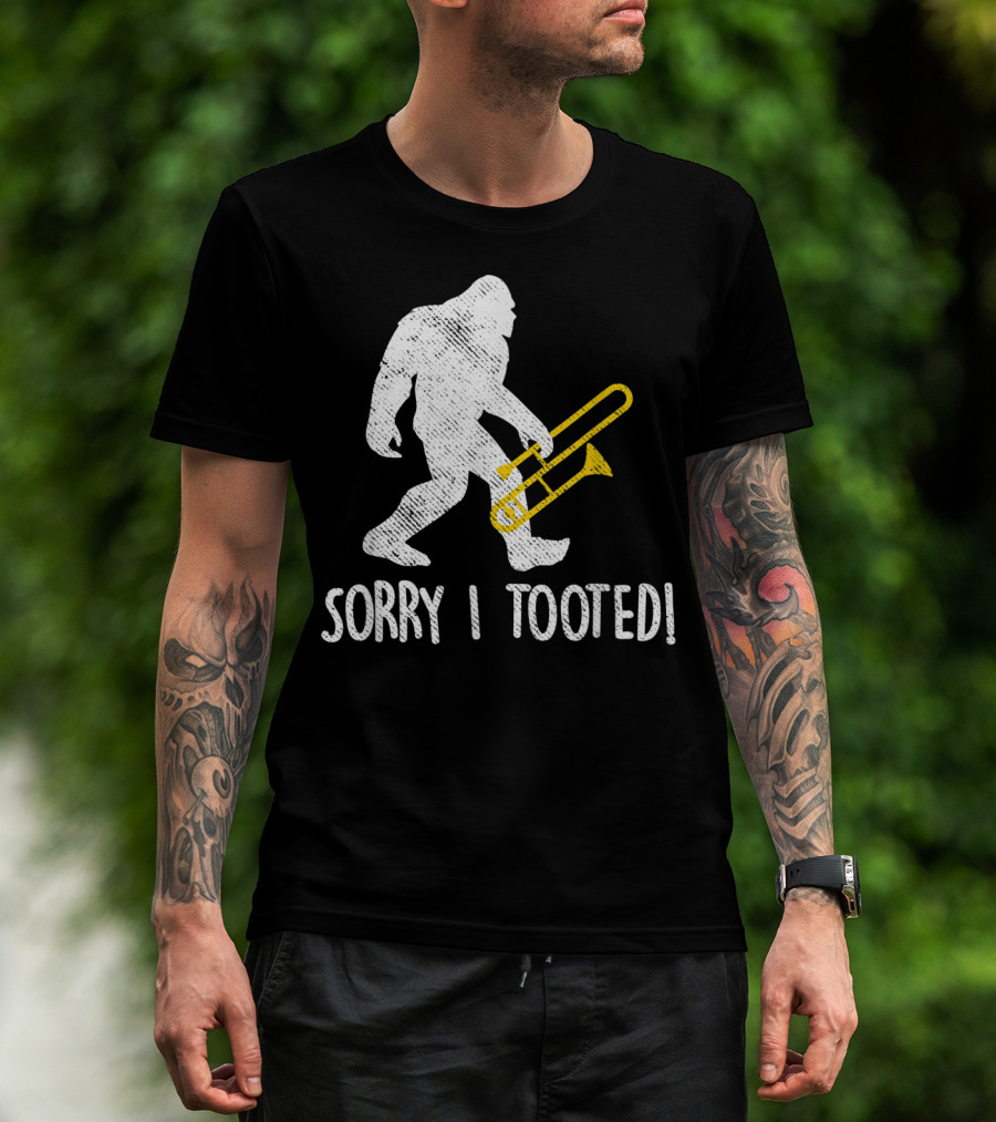 Funny Trombone Player Sorry I Tooted Sasquatch T-Shirt