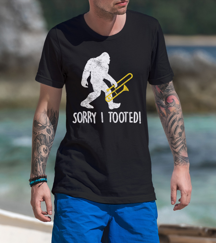 Funny Trombone Player Sorry I Tooted Sasquatch T-Shirt