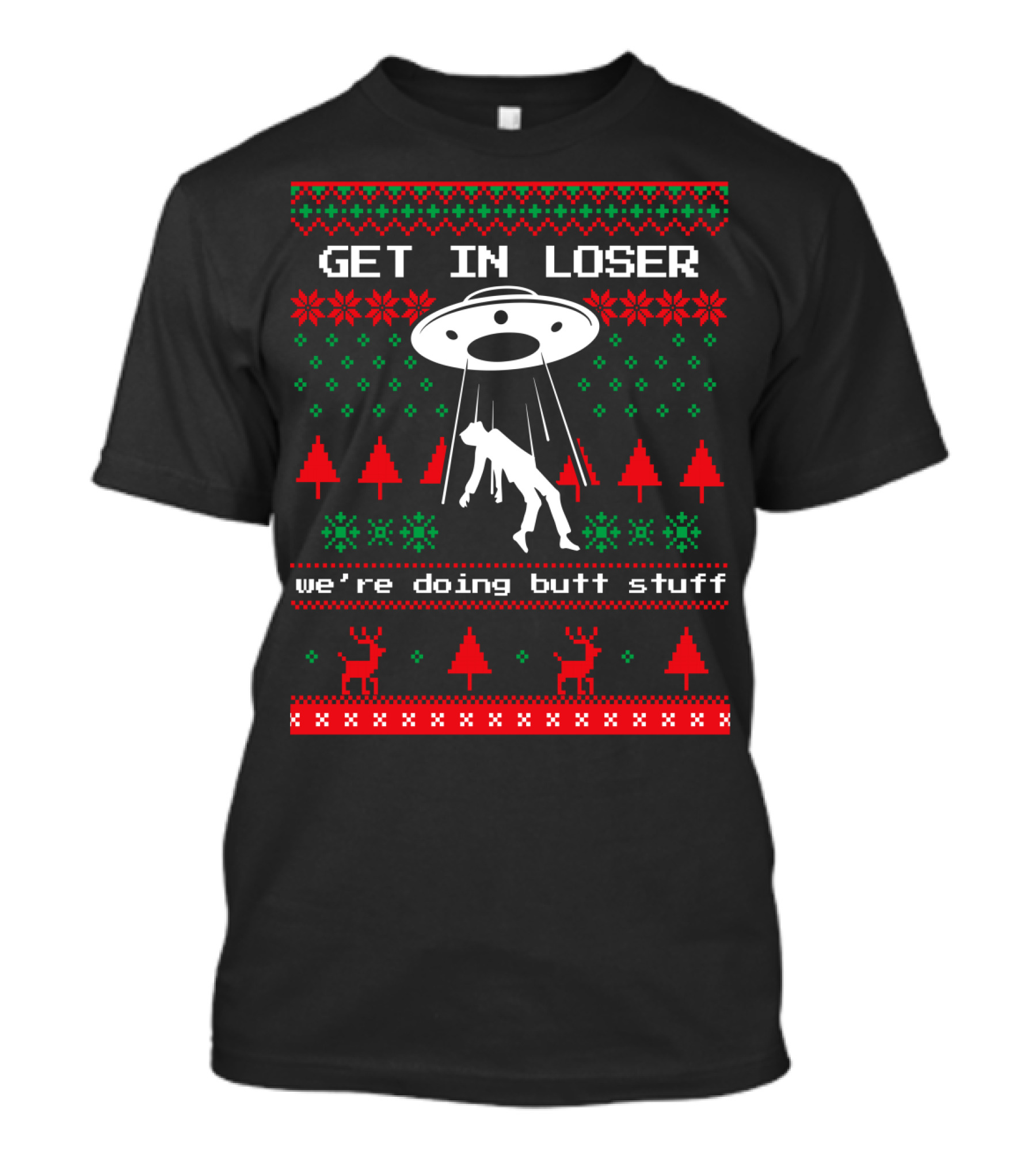 Get In Loser UFO Ugly Christmas Sweater Alien Abduction Holiday T-Shirt