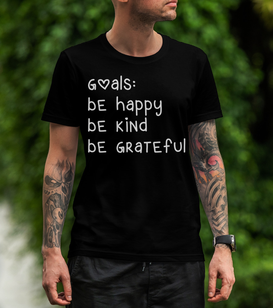 Goals Be Happy Be Kind Be Grateful Womens Inspirational T-Shirt