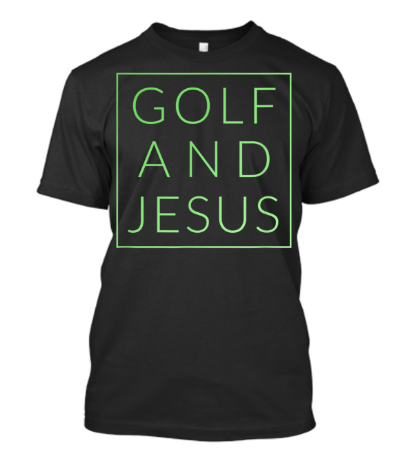 Golf And Jesus Christian Golfer Fun Golfing T-Shirt