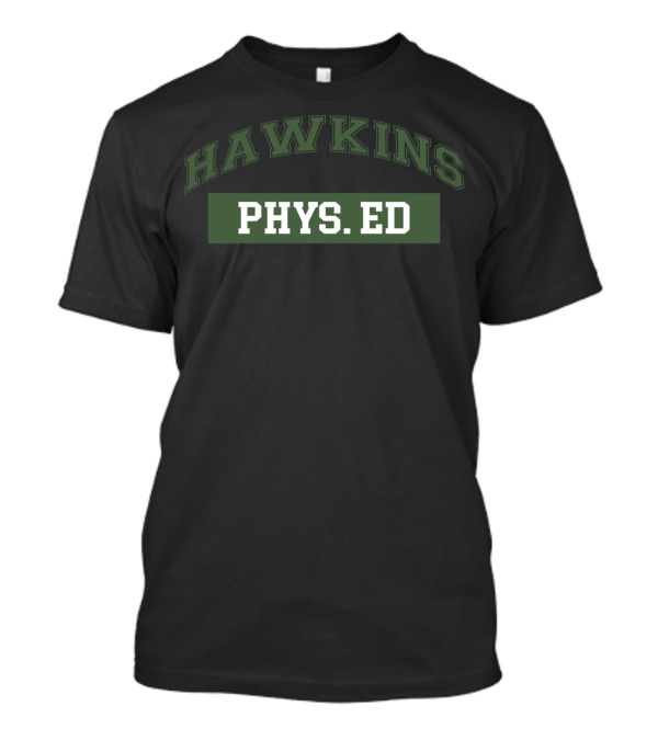 Hawkins Phys Ed School Physical Education T-Shirt