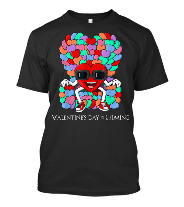 Valentine's Day Is Coming Hearts Throne Funny MN T-Shirt