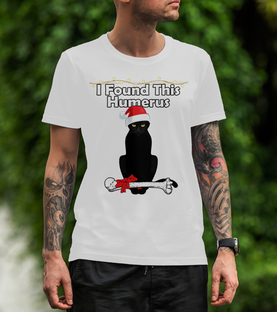 I Found This Humerus Black Cat Santa Hat Christmas Bone Humor T-Shirt