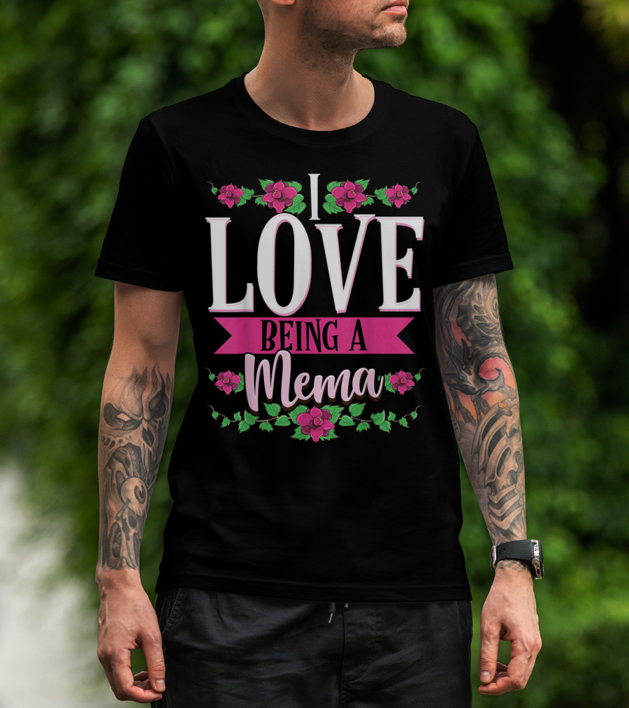 I Love Being A Mema Pink Floral T-Shirt