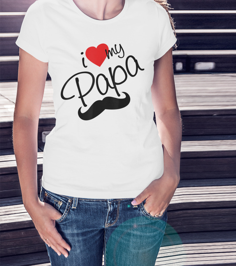I Love My Papa I Heart Papa Moustache T-Shirt
