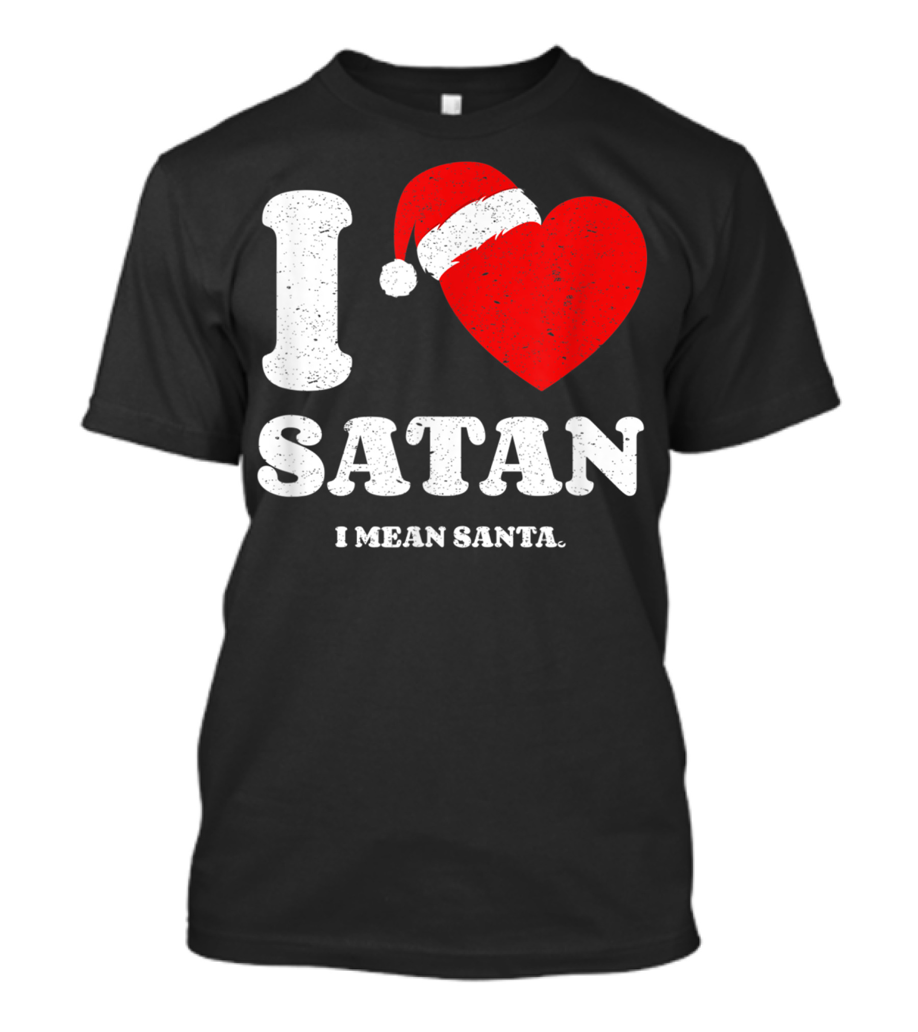 I Love Satan Heart Santa Hat I Mean Santa Xmas Present T-Shirt