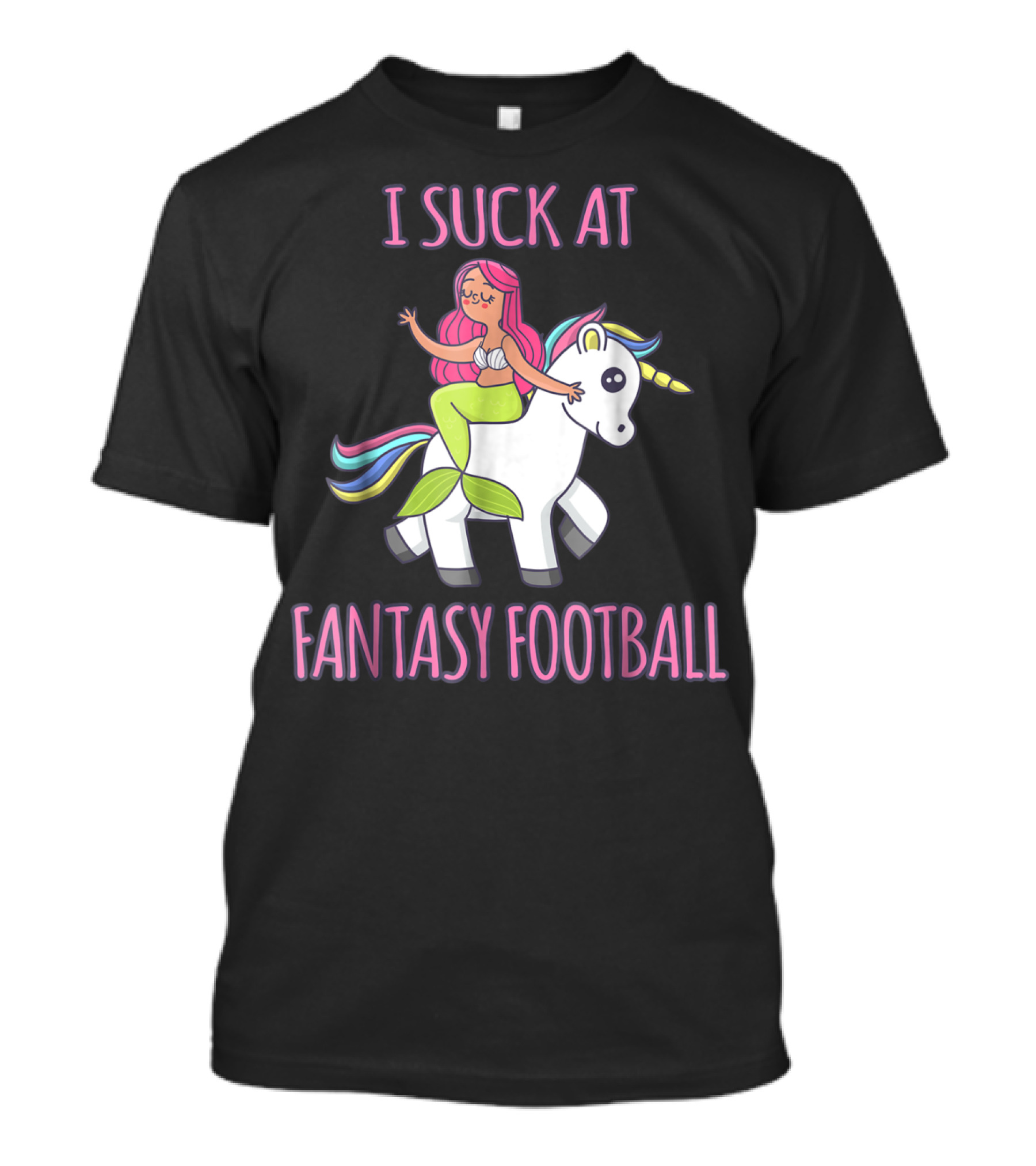 I Suck At Fantasy Football Mermaid Riding Unicorn T-Shirt
