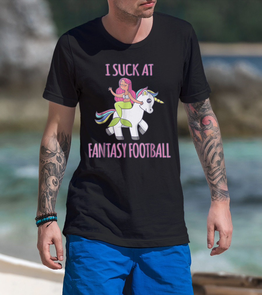 I Suck At Fantasy Football Mermaid Riding Unicorn T-Shirt