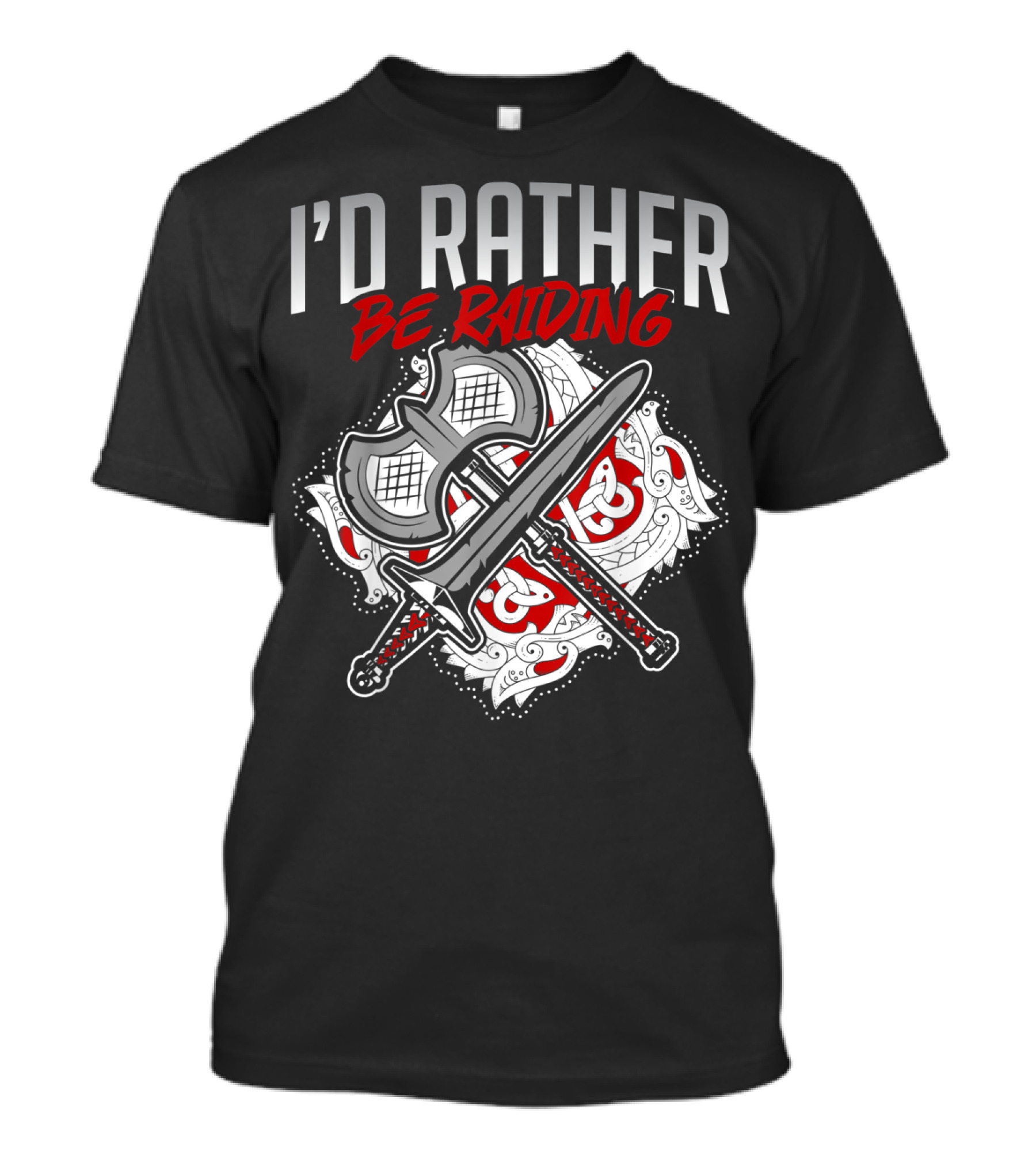 I'd Rather Be Raiding Viking Axe Sword Gamers T-Shirt