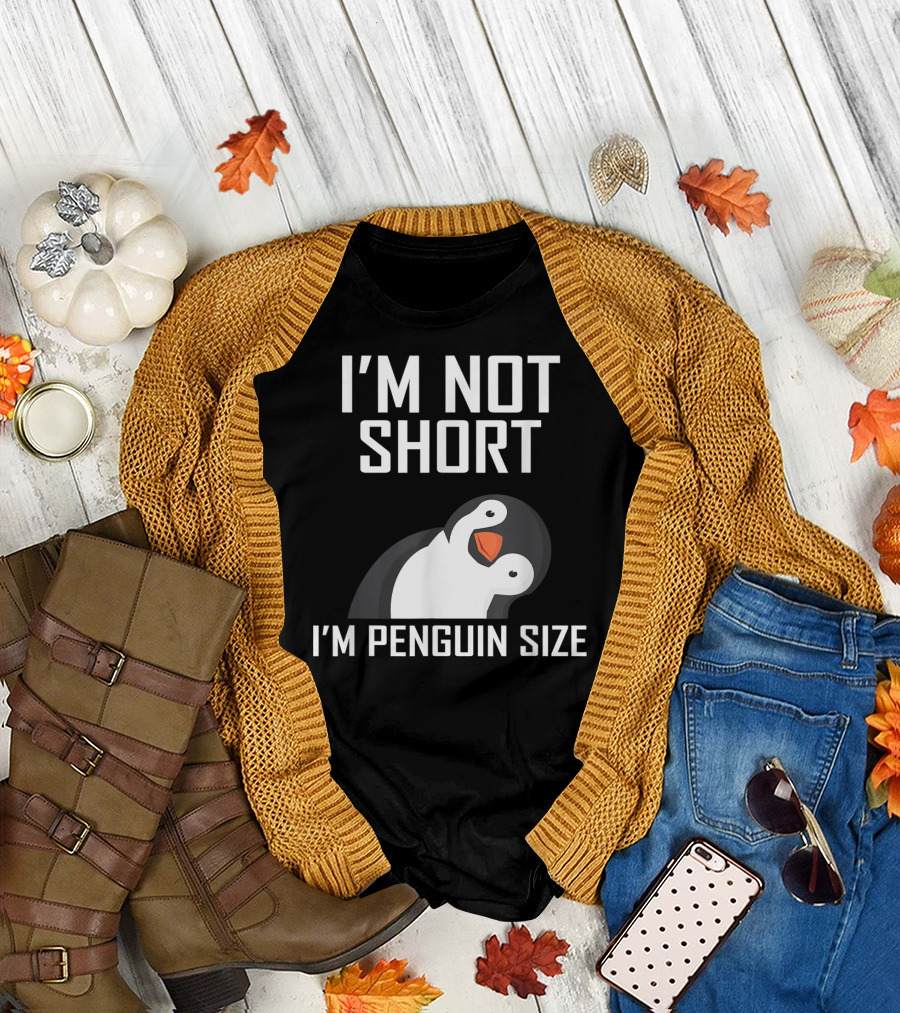 I'm Not Short I'm Penguin Size Adorable Playful Penguin T-Shirt