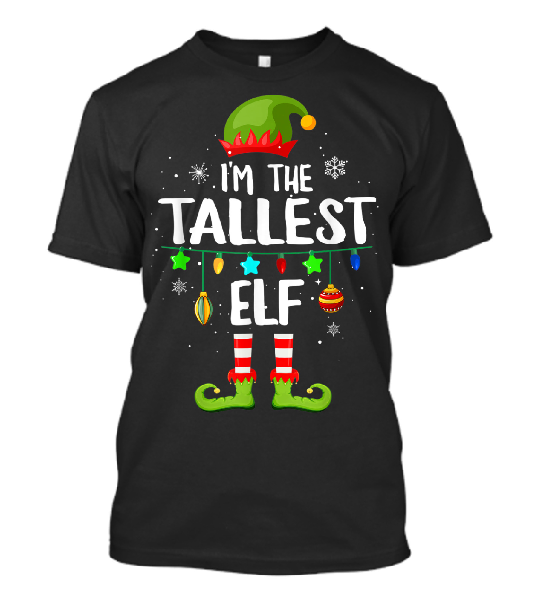 I'm The Tallest Elf Christmas Holiday Humor T-Shirt