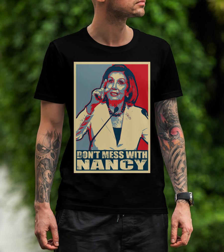 Impeach Trump Don't Mess With Nancy Pelosi Bold Graphic Political Commentary T-Shirt