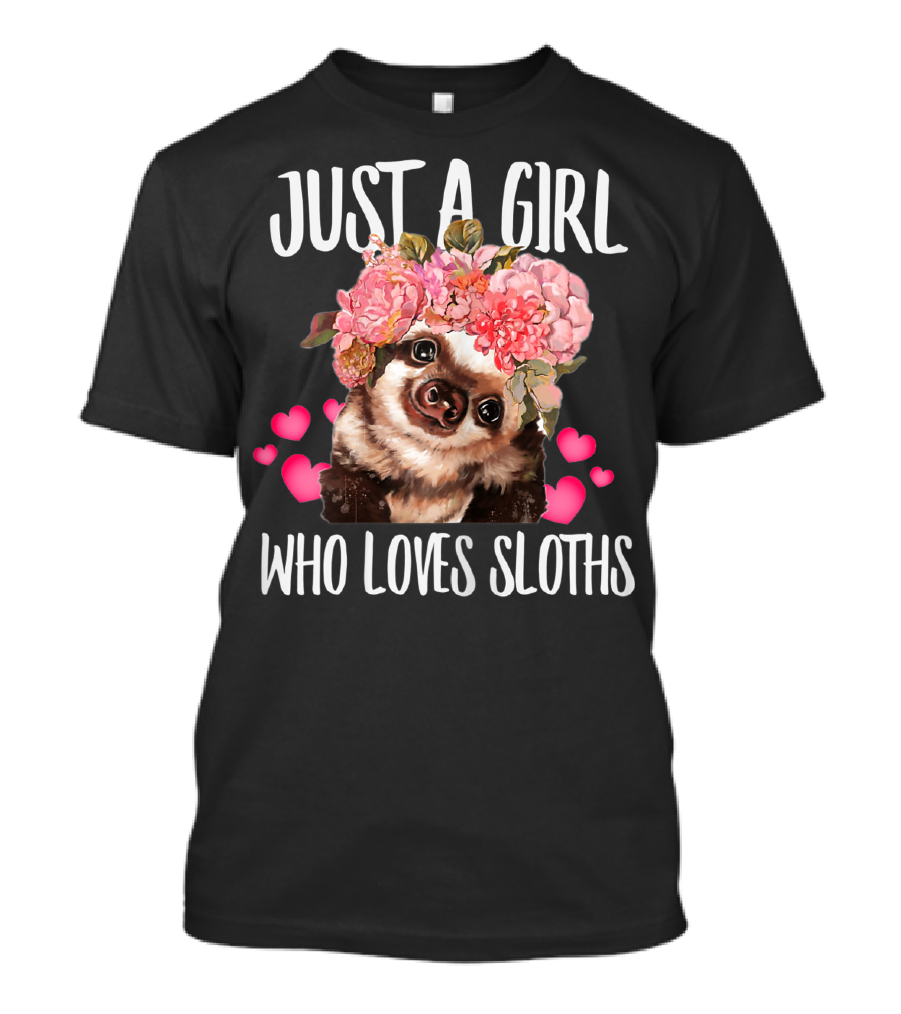 JUST A GIRL WHO LOVES SLOTHS FLORAL HEARTS T-Shirt