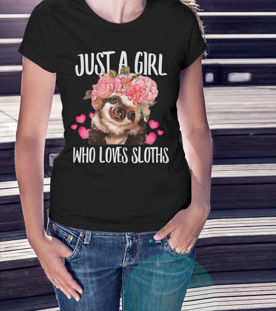 JUST A GIRL WHO LOVES SLOTHS FLORAL HEARTS T-Shirt