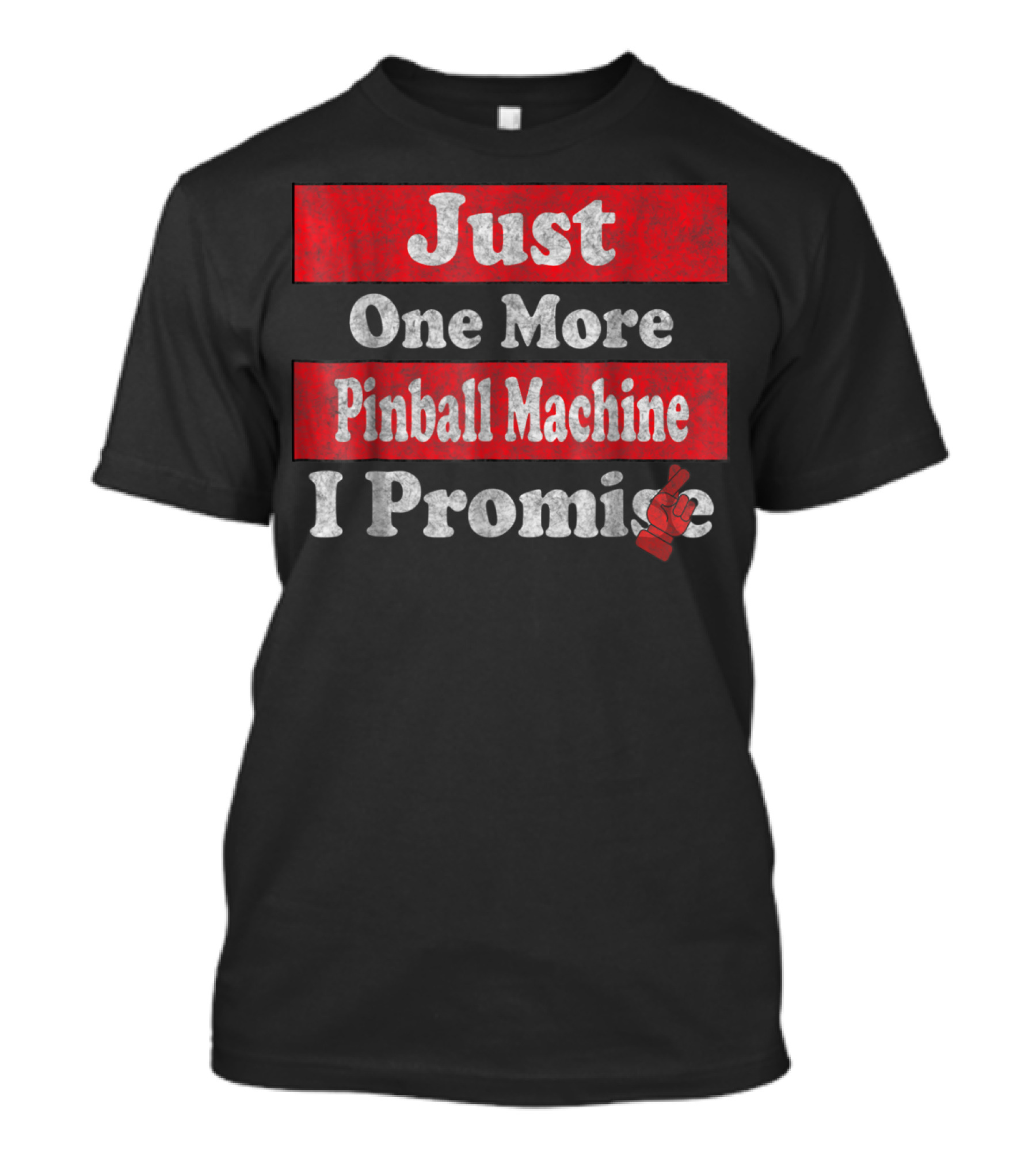Just One More Pinball Machine I Promise T-Shirt